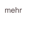 mehr